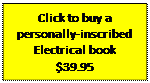 Text Box: Click to buy a personally-inscribed Electrical book 
$39.95

